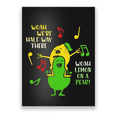 Lemon On A Pear Funny Foodie Lyric Meme Poster
