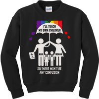 Leave Our Alone I'll Teach My Own Children Kids Sweatshirt