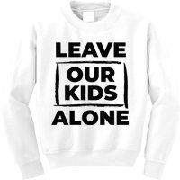 Leave Our Alone Kids Sweatshirt