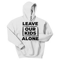 Leave Our Alone Kids Hoodie