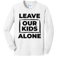 Leave Our Alone Kids Long Sleeve Shirt