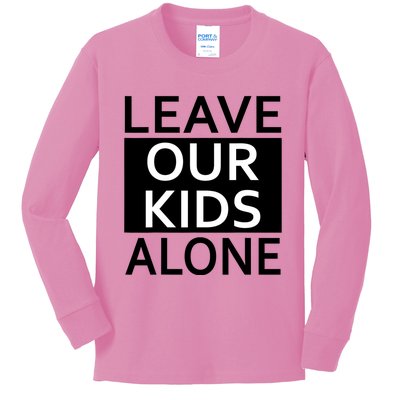 Leave Our Alone Save the children Protest Kids Long Sleeve Shirt