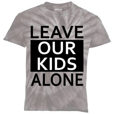 Leave Our Alone Save the children Protest Kids Tie-Dye T-Shirt