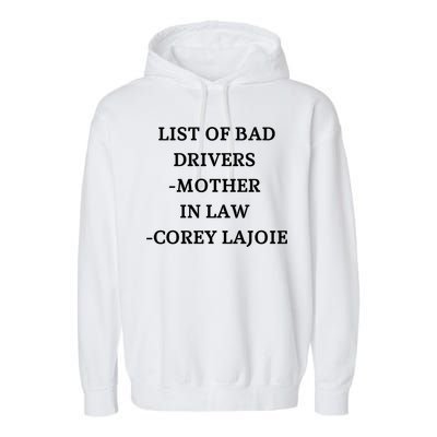 List Of Bad Drivers Mother In Law Corey Lajoie Garment-Dyed Fleece Hoodie