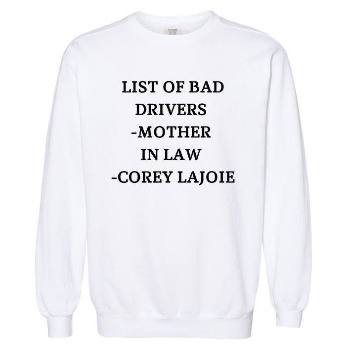 List Of Bad Drivers Mother In Law Corey Lajoie Garment-Dyed Sweatshirt