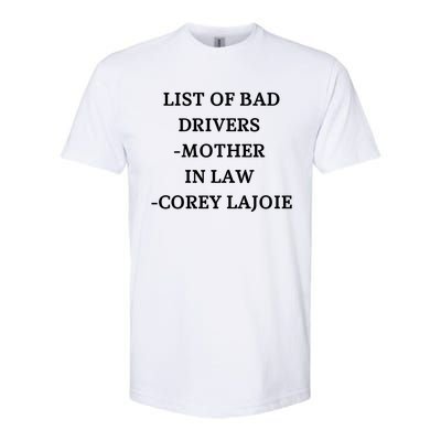 List Of Bad Drivers Mother In Law Corey Lajoie Softstyle CVC T-Shirt