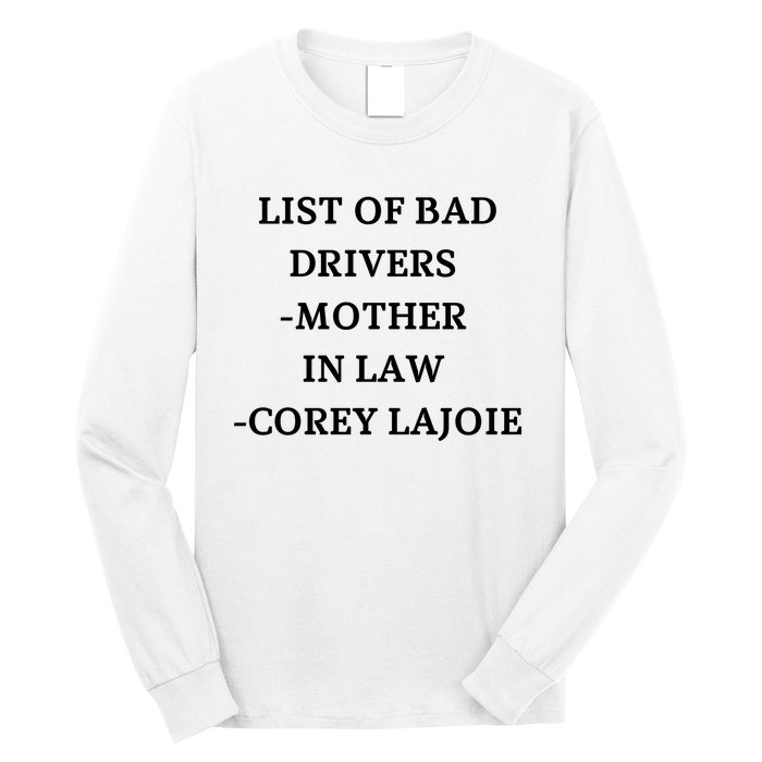 List Of Bad Drivers Mother In Law Corey Lajoie Long Sleeve Shirt