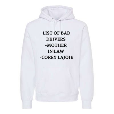 List Of Bad Drivers Mother In Law Corey Lajoie Premium Hoodie