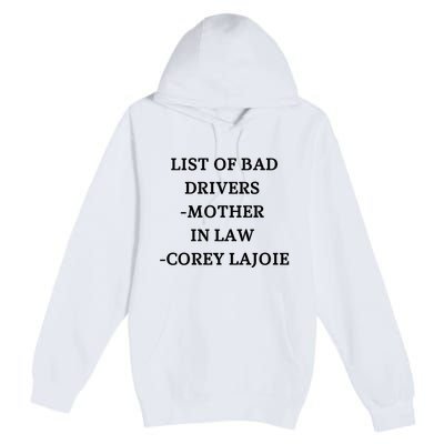 List Of Bad Drivers Mother In Law Corey Lajoie Premium Pullover Hoodie