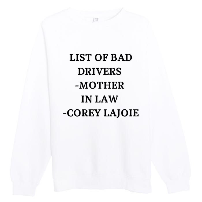 List Of Bad Drivers Mother In Law Corey Lajoie Premium Crewneck Sweatshirt