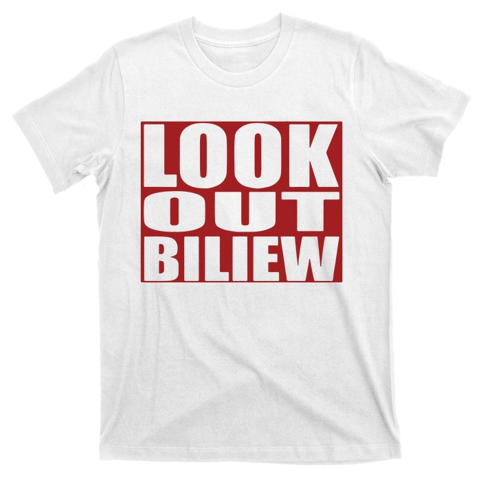 Look Out Biliew T-Shirt