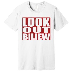 Look Out Biliew Premium T-Shirt