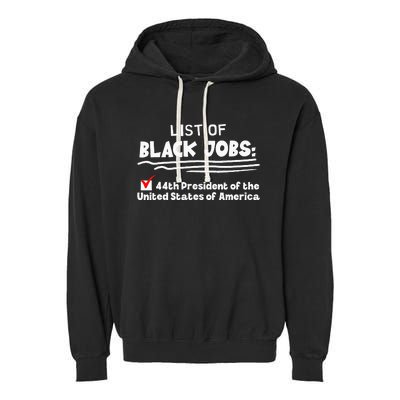 List Of Black Jobs 44th President Of Usa Garment-Dyed Fleece Hoodie