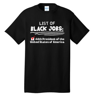 List Of Black Jobs 44th President Of Usa Tall T-Shirt