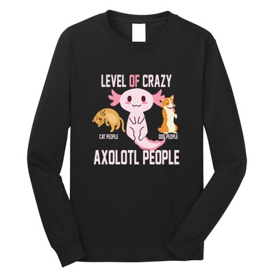 Level Of Crazy Axolotl People Long Sleeve Shirt