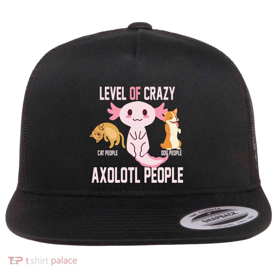 Level Of Crazy Axolotl People Flatbill Hat