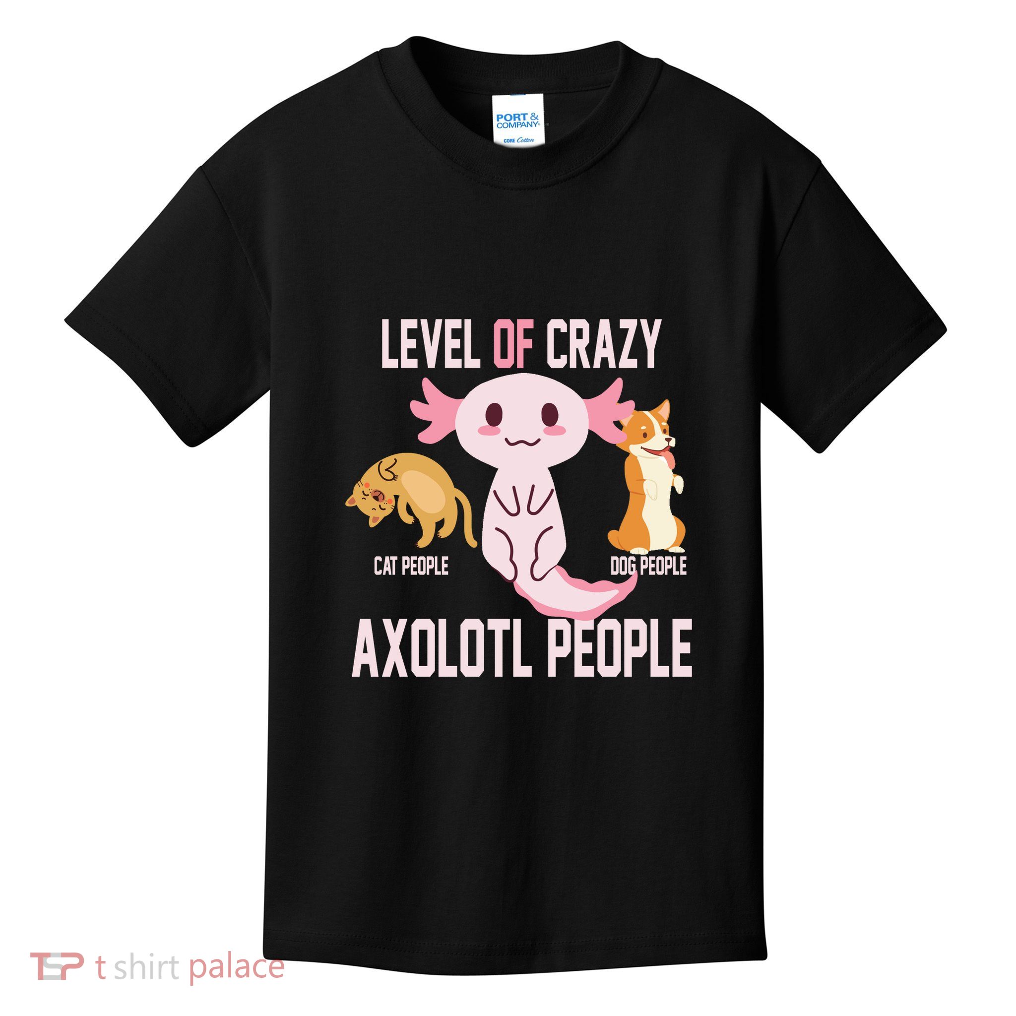 Level Of Crazy Axolotl People Kids T-Shirt