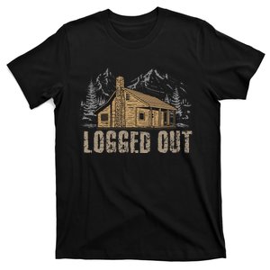 Logged Out Cabin Life Funny Mountain Home T-Shirt