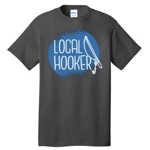 Local Hooker Tall T-Shirt