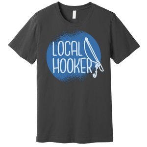 Local Hooker Premium T-Shirt