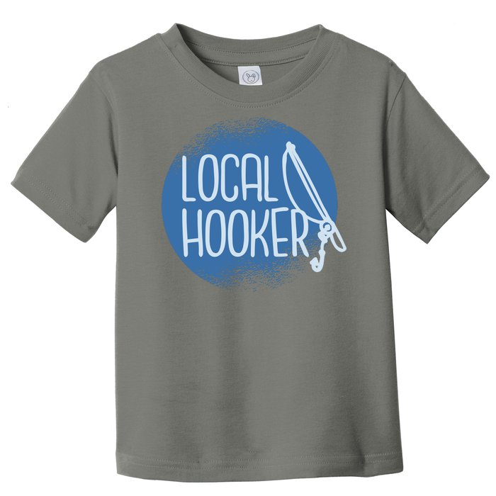 Local Hooker Toddler T-Shirt