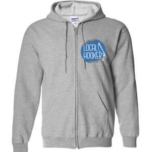 Local Hooker Full Zip Hoodie