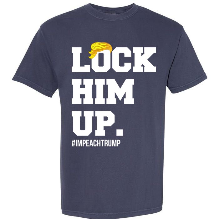 Lock Him Up Resist Trump #impeachtrump Garment-Dyed Heavyweight T-Shirt