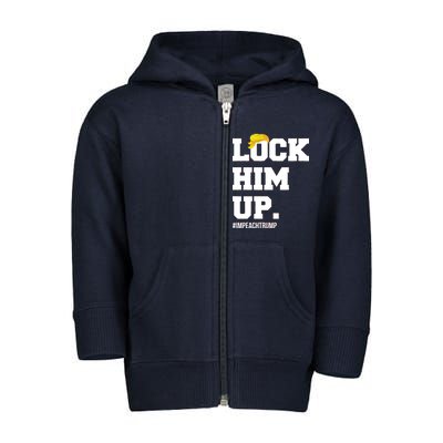 Lock Him Up Resist Trump #impeachtrump Toddler Zip Fleece Hoodie