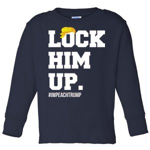 Lock Him Up Resist Trump #impeachtrump Toddler Long Sleeve Shirt