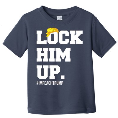 Lock Him Up Resist Trump #impeachtrump Toddler T-Shirt