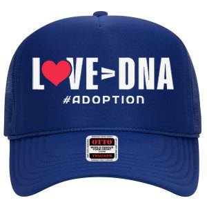 Love Over DNA Adoption Day High Crown Mesh Back Trucker Hat