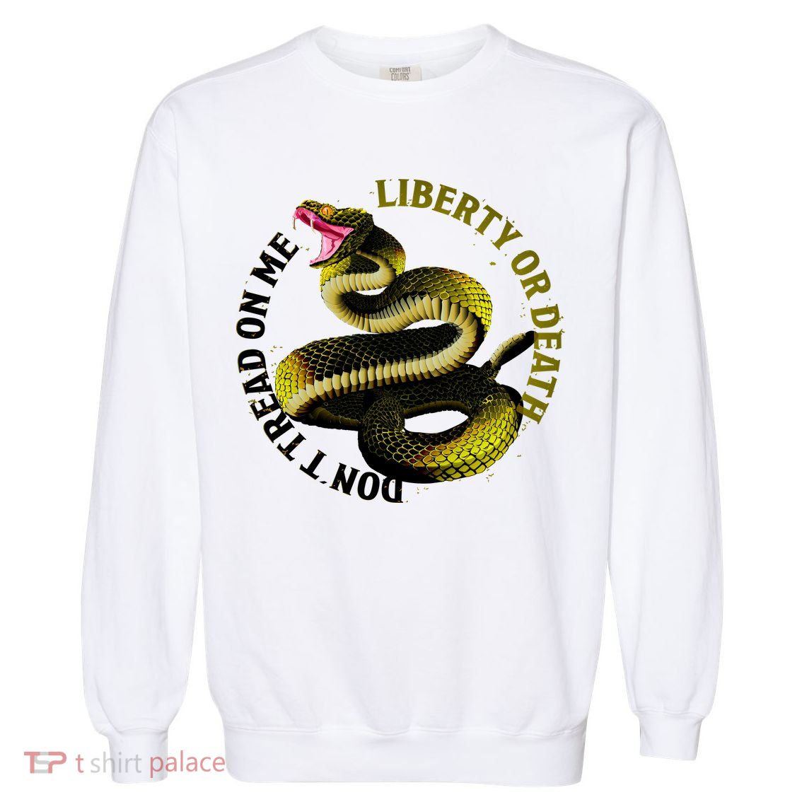 Liberty Or Death Dont Tread On Me Snake Garment-Dyed Sweatshirt