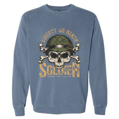 Liberty Or Death Soldier Honor The Fallen Veterans Pride Cute Gift Garment-Dyed Sweatshirt