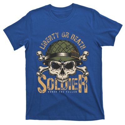 Liberty Or Death Soldier Honor The Fallen Veterans Pride Gift T-Shirt