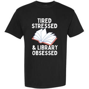 Library Obsessed Funny Library Librarian Gift Garment-Dyed Heavyweight T-Shirt