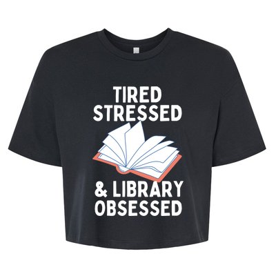 Library Obsessed Funny Library Librarian Gift Bella+Canvas Jersey Crop Tee