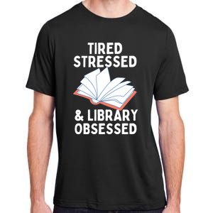 Library Obsessed Funny Library Librarian Gift Adult ChromaSoft Performance T-Shirt