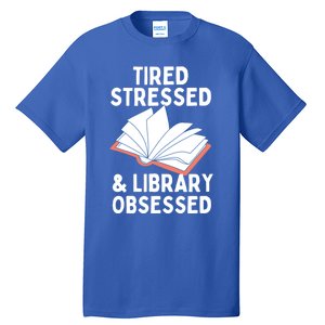 Library Obsessed Funny Library Librarian Gift Tall T-Shirt