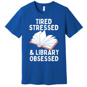 Library Obsessed Funny Library Librarian Gift Premium T-Shirt