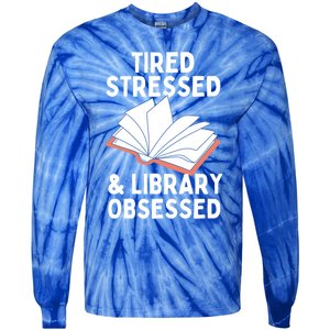 Library Obsessed Funny Library Librarian Gift Tie-Dye Long Sleeve Shirt