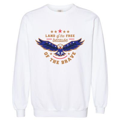 Land Of Free Because Of The Brave Usa Eagle Gift Garment-Dyed Sweatshirt