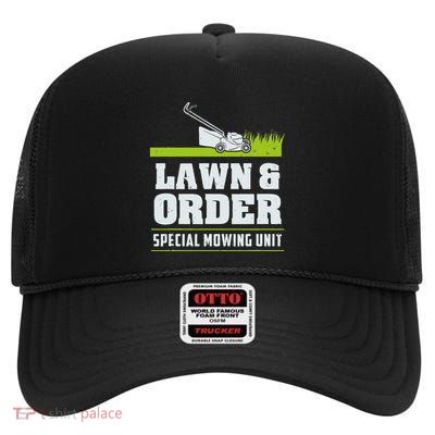 Lawn & Order Funny Landscaping Joke Gift For Landscapers High Crown Mesh Back Trucker Hat
