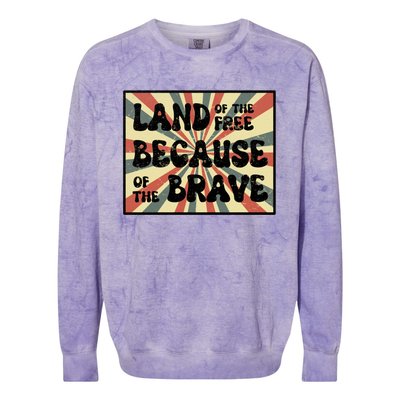 Land Of Free Because Of Brave July 4th America Patriot Usa Gift Colorblast Crewneck Sweatshirt