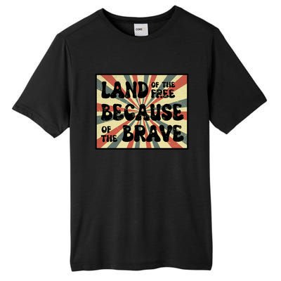 Land Of Free Because Of Brave July 4th America Patriot Usa Gift Tall Fusion ChromaSoft Performance T-Shirt