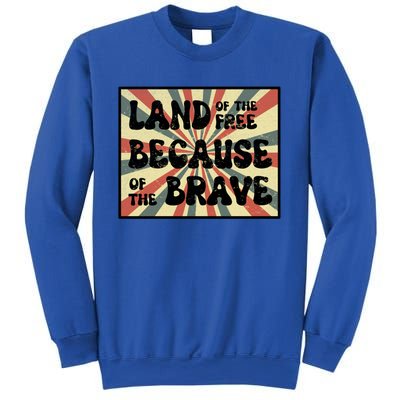 Land Of Free Because Of Brave July 4th America Patriot Usa Gift Sweatshirt