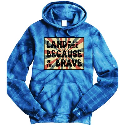 Land Of Free Because Of Brave July 4th America Patriot Usa Gift Tie Dye Hoodie