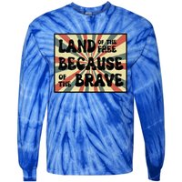 Land Of Free Because Of Brave July 4th America Patriot Usa Gift Tie-Dye Long Sleeve Shirt