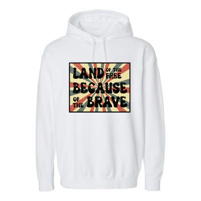 Land Of Free Because Of Brave July 4th America Patriot Usa Gift Garment-Dyed Fleece Hoodie