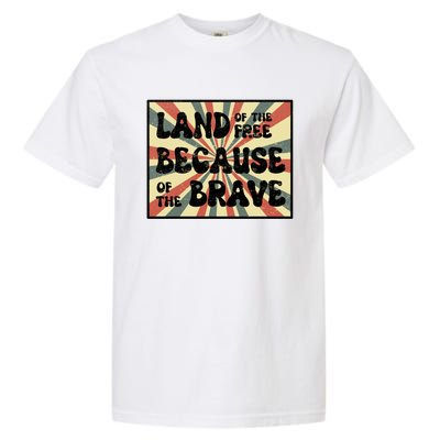 Land Of Free Because Of Brave July 4th America Patriot Usa Gift Garment-Dyed Heavyweight T-Shirt