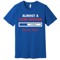 Loan Officer Gift Profession Banking Banker Meaningful Gift Premium T-Shirt